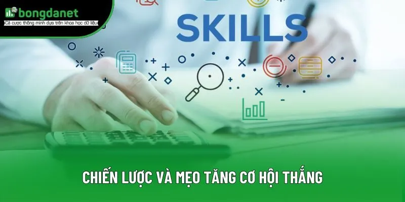Chiến lược và mẹo tăng cơ hội thắng