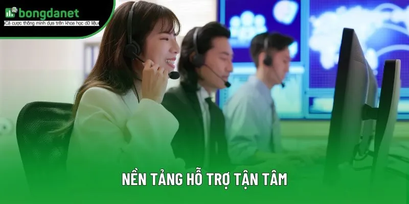 Nền tảng hỗ trợ tận tâm
