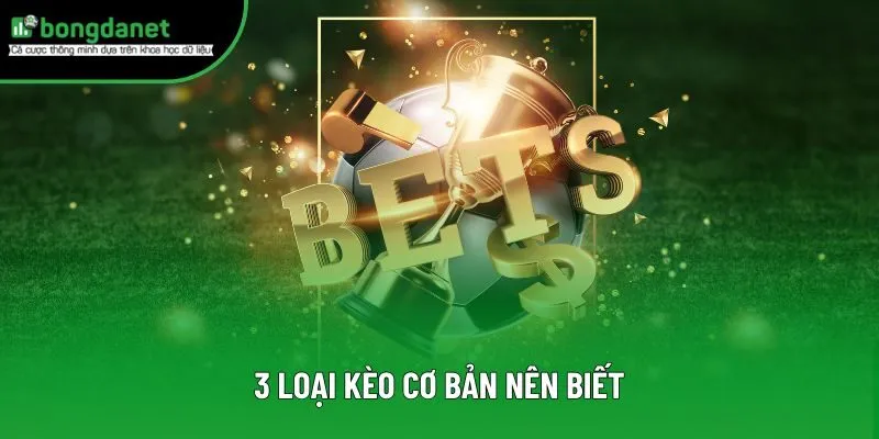 3 loại kèo cơ bản nên biết