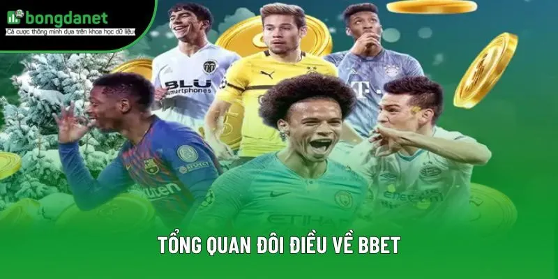 Tổng quan đôi điều về Bbet