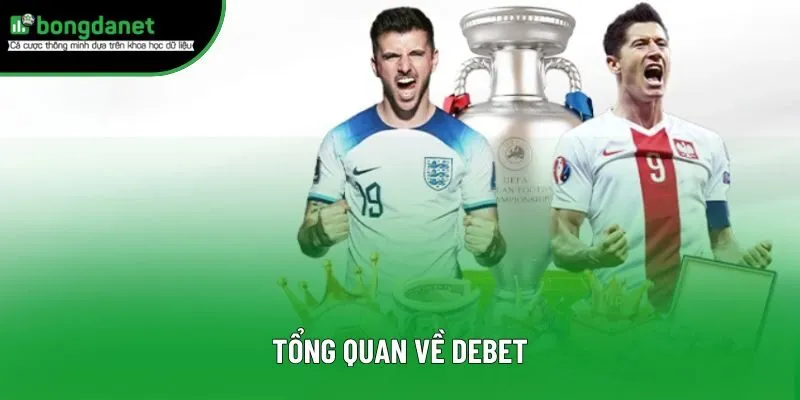 Tổng quan về Debet