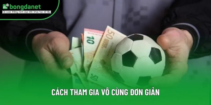 Cách tham gia vô cùng đơn giản