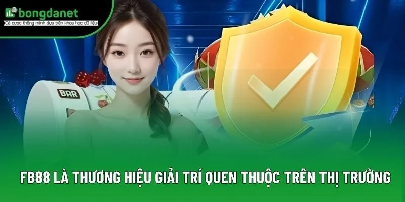 FB88 là thương hiệu giải trí quen thuộc trên thị trường