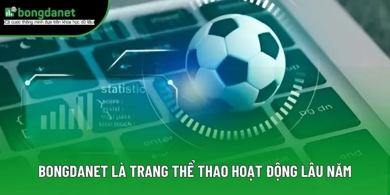 BongdaNET là trang thể thao hoạt động lâu năm