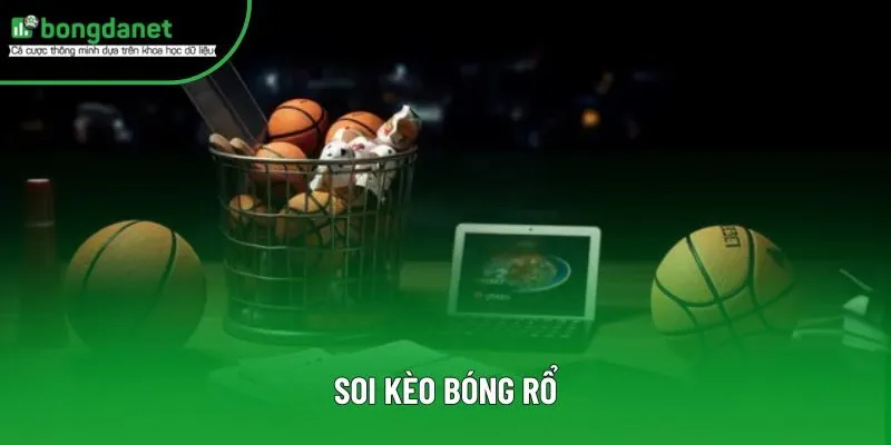 Soi Kèo Bóng Rổ - Cách Phân Tích Tỷ Lệ Cược 87% Chính Xác