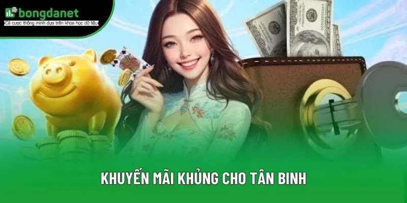 Khuyến mãi khủng cho tân binh