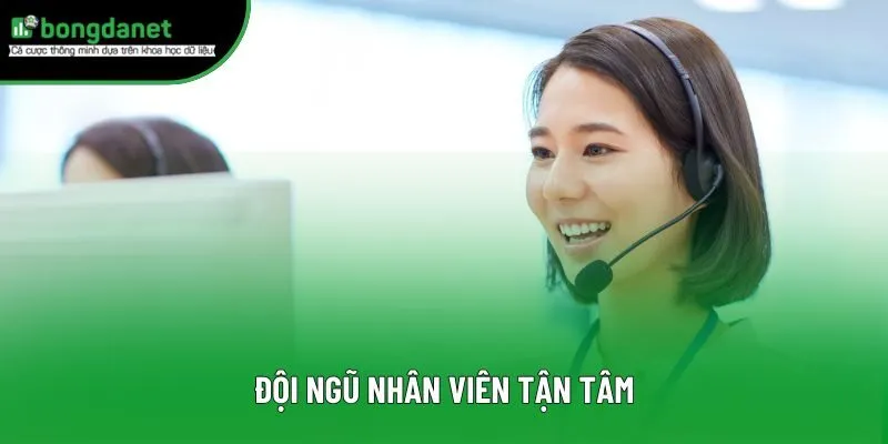Đội ngũ nhân viên tận tâm
